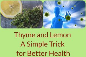 Unlock the Power of Thyme and Lemon A Simple Trick for Better Health in Weeks